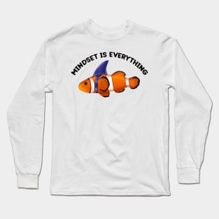 Clownfish Shark Mindset Motivational quote Long Sleeve T-Shirt